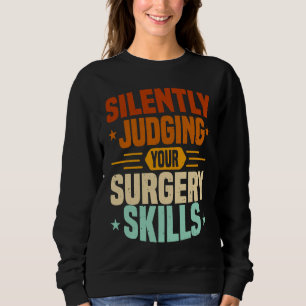Anesthesia Nurse Judging Surgery Skills CRNA Anest Sweatshirt