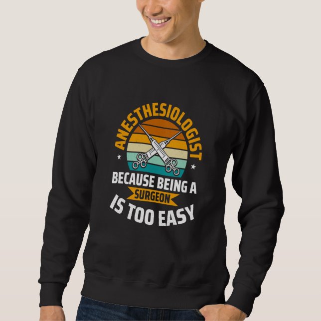 Anesthesiologist Anesthesiology  16 Sweatshirt (Front)