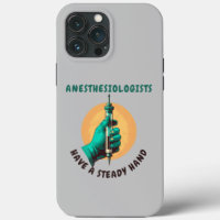 Anesthesiologists have a steady hand, Anaesthesia