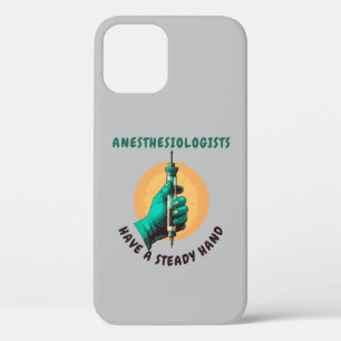 Anesthesiologists have a steady hand, Anaesthesia iPhone 12 Case
