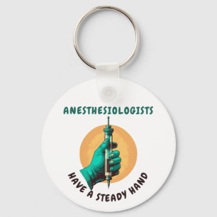 Anesthesiologists have a steady hand, Anaesthesia Key Ring