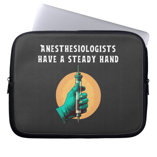 Anesthesiologists have steady hand anesthesiologic laptop sleeve (Front)