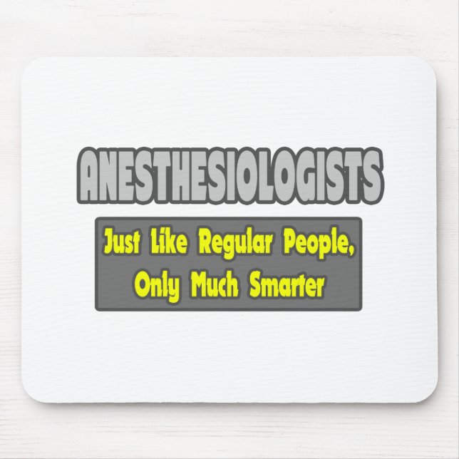 Anesthesiologists ... Smarter Mouse Pad (Front)