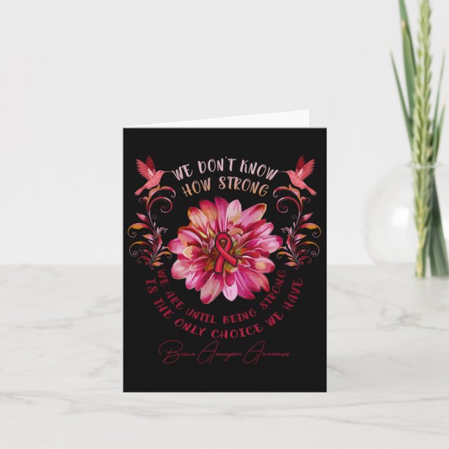 Aneurysm Awareness Flower We Don't Know How Strong Card (Front)