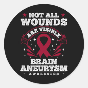 Aneurysm Awareness Gift - Not All Wounds Are Visib Classic Round Sticker