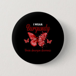 Aneurysm Awareness I Wear Burgundy Butterfly  6 Cm Round Badge