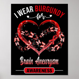 Aneurysm Awareness I Wear Burgundy Butterfly Heart Poster