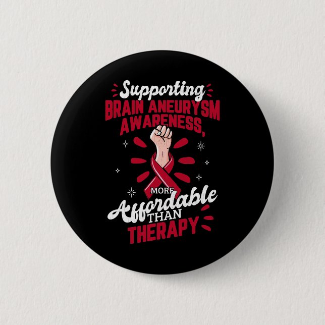 Aneurysm Awareness Is Therapy Surgery Support Grap 6 Cm Round Badge (Front)