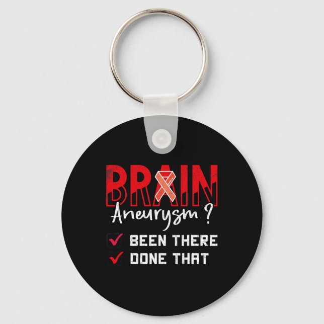 Aneurysm Been There Done That Awareness Graphic  Key Ring (Front)