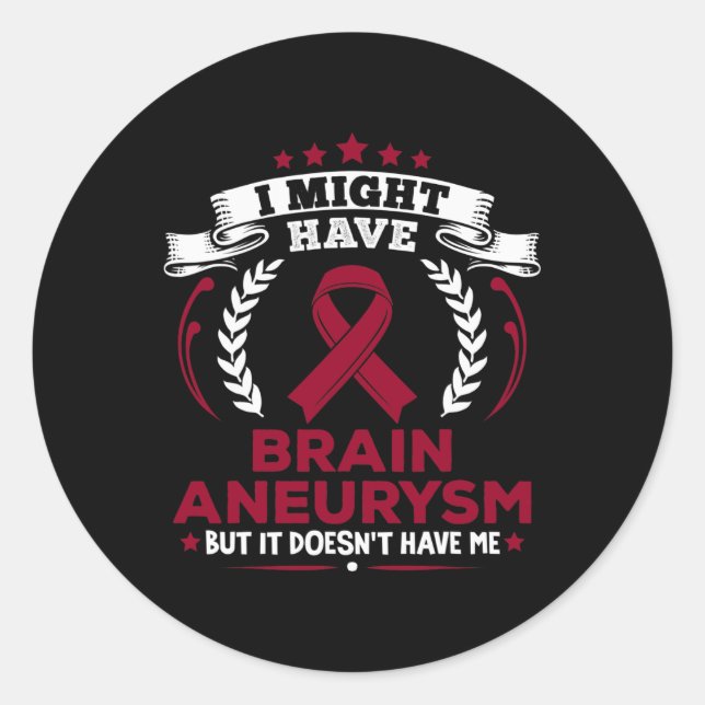 Aneurysm Doesn't Have Me Brain Aneurysm Awareness  Classic Round Sticker (Front)