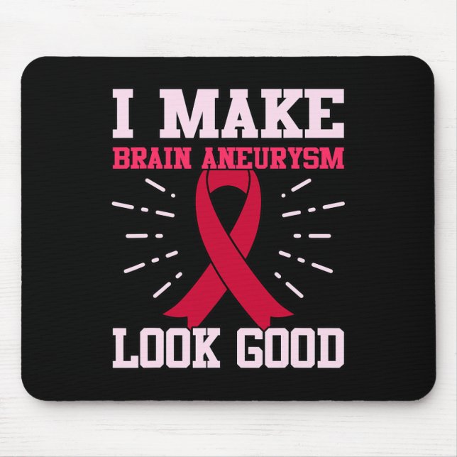Aneurysm Look Good Awareness Month Support Graphic Mouse Pad (Front)