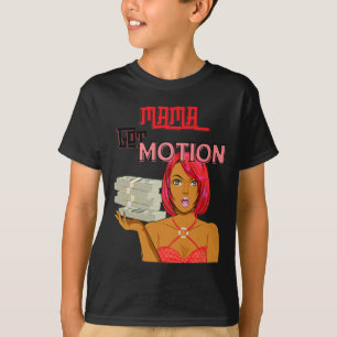 Angel Byby Mama Got Motion Mama Mum Mothers Day T-Shirt