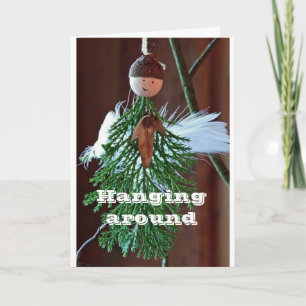 ANGEL IS HANGING AROUND TO SAY MERRY CHRISTMAS CARD