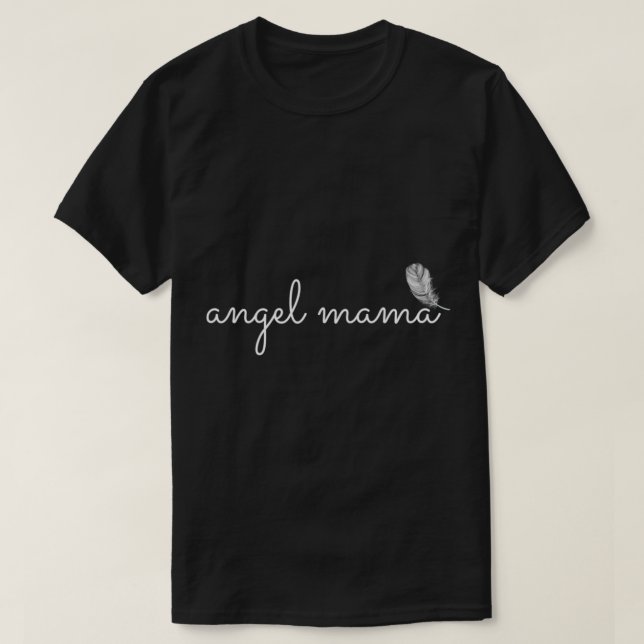 Angel Mama, Baby Loss, Miscarriage Awareness, IVF  T-Shirt (Design Front)