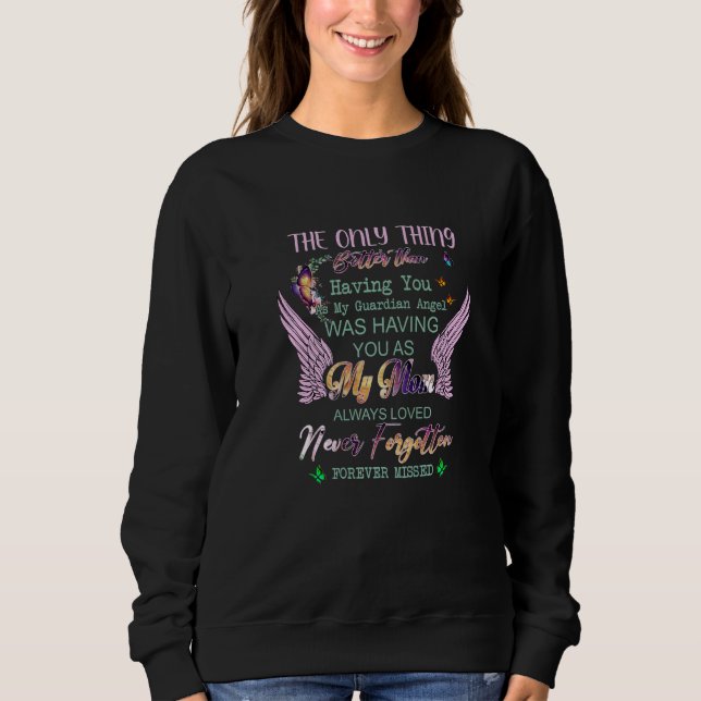 Angel Was Having You As My Mum Always Loved Foreve Sweatshirt (Front)