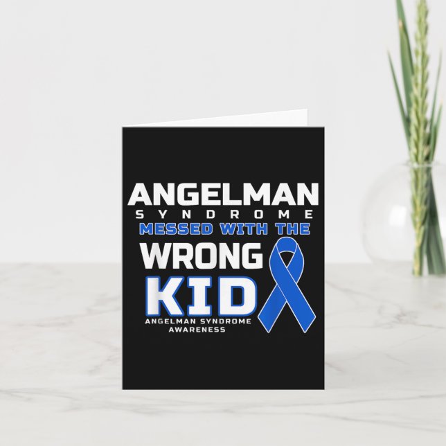 Angelman Syndrome Messed With The Wrong Kid  Card (Front)