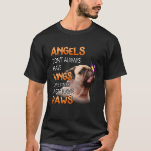 Angels Do Not Always Have Wings They Have Paws Pu T-Shirt