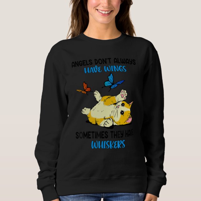 Angels Don't Always Have Wings Sometimes They Have Sweatshirt (Front)