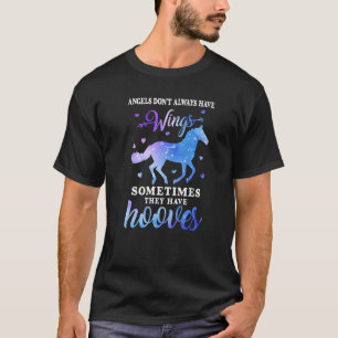 Angels Don't Always Have Wings Sometimes They Have T-Shirt