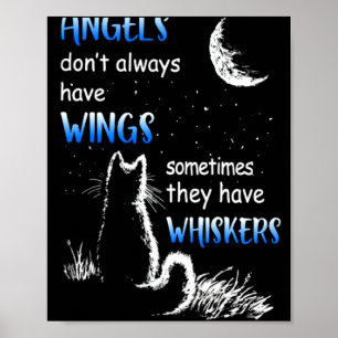 Angels Dont Always Have Wings They Have Whiskers  Poster