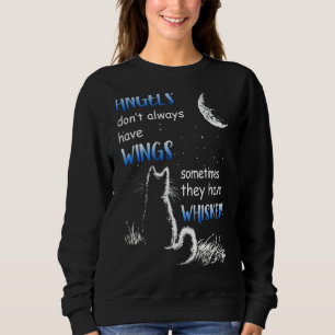Angels Don't Always Have Wings They Have Whiskers Sweatshirt