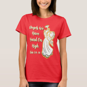 Angels We Have Heard On High T-Shirt