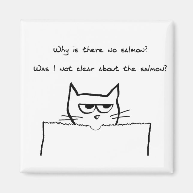 Angry Cat Demands Salmon - Funny Cat Magnet (Front)