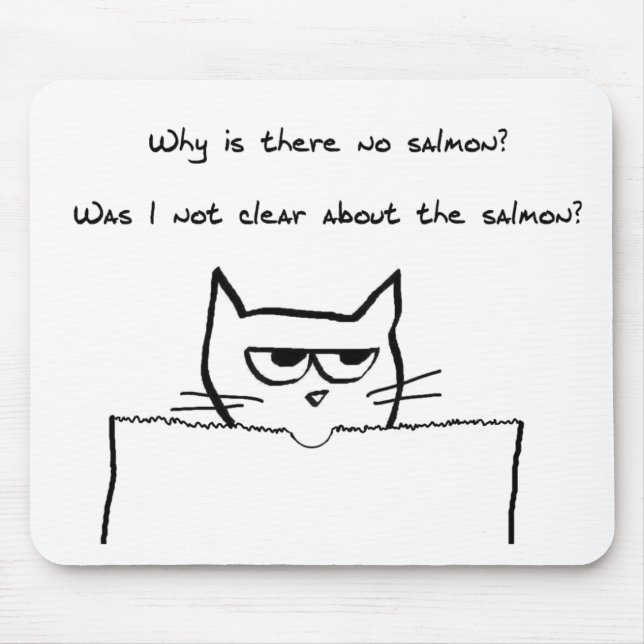 Angry Cat Demands Salmon - Funny Cat Mousepad (Front)