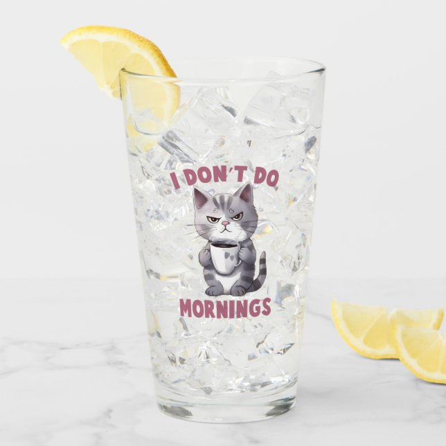 Angry Cat - I Don't Do Mornings Glass (Front Ice)
