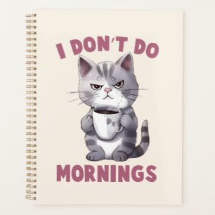 Angry Cat - I Don't Do Mornings Planner