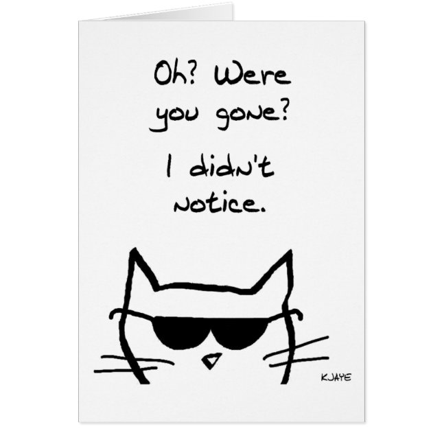 Angry Cat Pouts When You're Gone (Front)