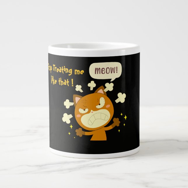 Angry Cat, Stop treating me like that !  Large Coffee Mug (Front)