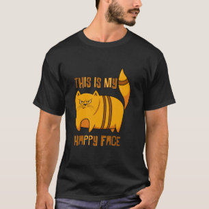 Angry Cat This Is My Happy Face T-Shirt