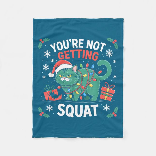 Angry Christmas Cat You're Not Getting Squat Holid Fleece Blanket (Front)