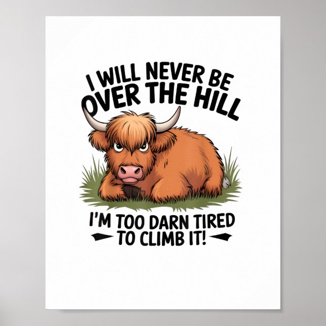 Angry Cow Will Never Be Over Hill I’m Too Darn Tir Poster (Front)