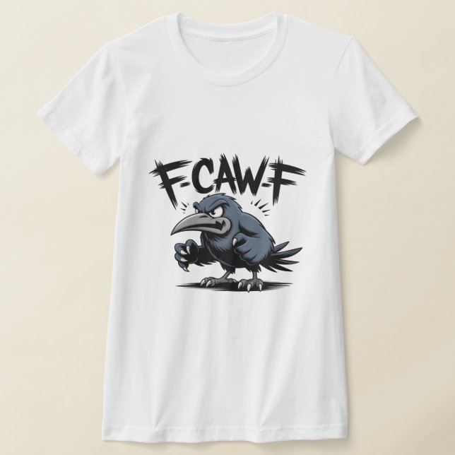 Angry Crow “F-CAW-F ” – Edgy Cartoon Bird Design T-Shirt (Laydown)