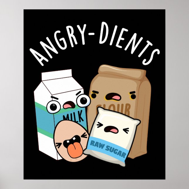 Angry-dients Funny Baking Pun Dark BG Poster (Front)