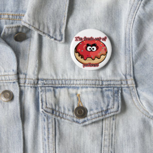 Angry Donut: Fresh out of patience 6 Cm Round Badge