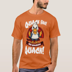 Angry Ducks Geese Pun Meme Men Women Funny Duck Go T-Shirt