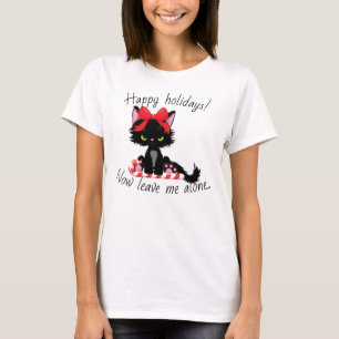 Angry Kitty Happy Holidays Now Leave Me Alone T-Shirt