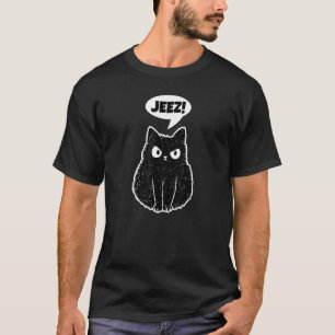 Angry Looking Cat Says Jeez Jesus T-Shirt