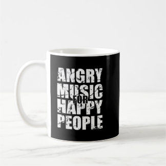 Angry Music For Happy People Heavy Metal Hard Rock Coffee Mug