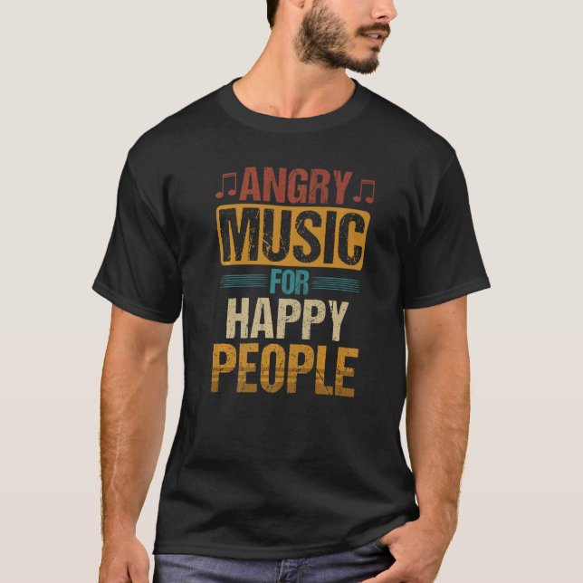 Angry Music For Happy People T-Shirt (Front)