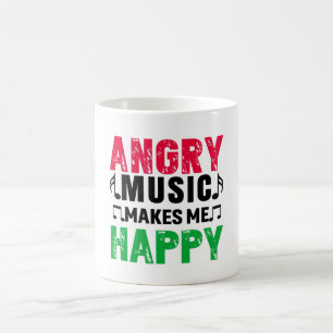 Angry Music Makes Me Happy Coffee Mug