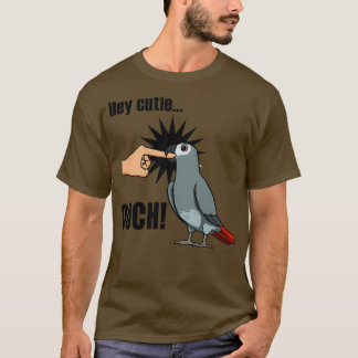 Angry Parrot Funny Saying Cute African Grey Parrot T-Shirt
