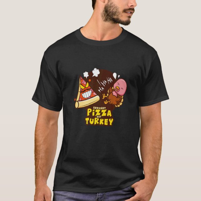 angry pizza and turkey for Thanksgiving day T-Shirt (Front)