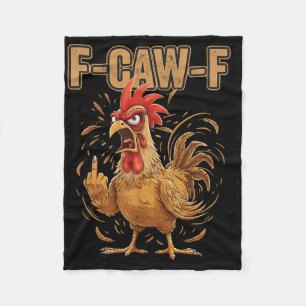 Angry Rooster F Caw F Funny Chicken Attitude Fleece Blanket
