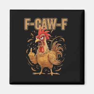 Angry Rooster F Caw F Funny Chicken Attitude Magnet
