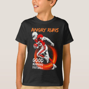 Angry Runs Good Morning Football Cute Sport Lover  T-Shirt