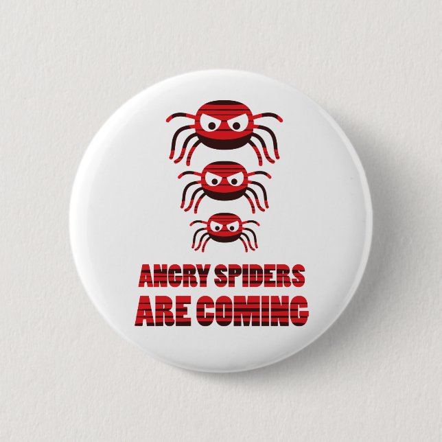 Angry spiders are coming 6 cm round badge (Front)